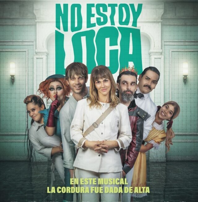 No estoy loca: un musical donde la locura es dada de alta